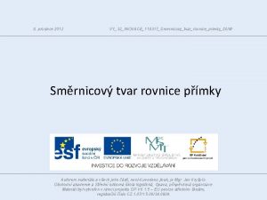 8 prosince 2012 VY32INOVACE110317SmernicovytvarrovniceprimkyDUM Smrnicov tvar rovnice pmky