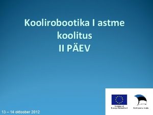 Koolirobootika I astme koolitus II PEV 13 14