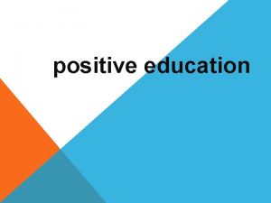positive education What is positive education Positive education