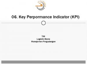 06 Key Perpormance Indicator KPI TIM Logistik Bisnis