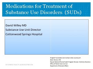 Medications for Treatment of Substance Use Disorders SUDs