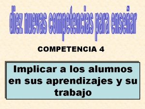 Implicar a los alumnos en sus aprendizajes y su trabajo Implicar a los alumnos en sus aprendizajes y su trabajo