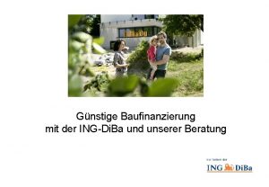 Gnstige Baufinanzierung mit der INGDi Ba und unserer