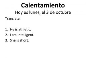 Calentamiento Hoy es lunes el 3 de octubre