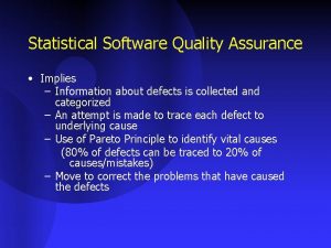 Statistical Software Quality Assurance Implies Information about defects