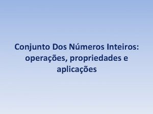 Conjunto Dos Nmeros Inteiros operaes propriedades e aplicaes