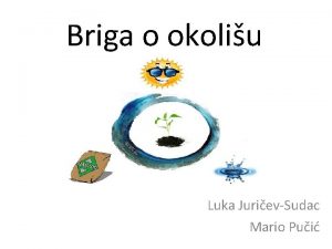 Briga o okoliu Luka JurievSudac Mario Pui Zato