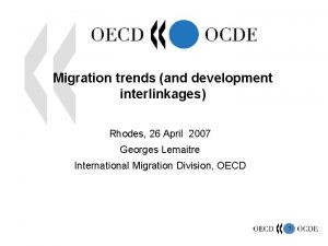 Migration trends and development interlinkages Rhodes 26 April
