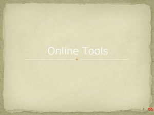 Online Tools 1 55 A moving target Tools