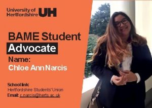 BAME Student Advocate Name Chloe Ann Narcis School