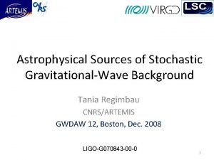 Astrophysical Sources of Stochastic GravitationalWave Background Tania Regimbau