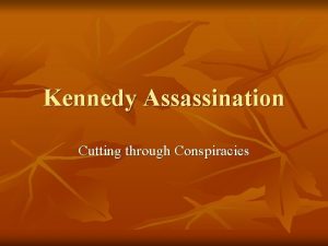 Kennedy Assassination Cutting through Conspiracies November 22 1963