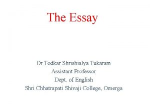 The Essay Dr Todkar Shrishialya Tukaram Assistant Professor