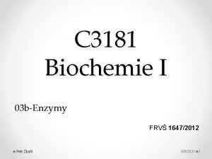 C 3181 Biochemie I 03 bEnzymy FRV 16472012