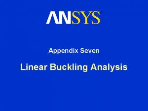 Appendix Seven Linear Buckling Analysis General Preprocessing Procedure