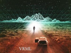 VRML Roteiro 2 Introduo A histria de VRML