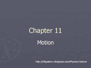 Chapter 11 Motion http cffquakers wikispaces comPhysicalScience Distance