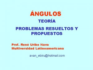 NGULOS TEORA PROBLEMAS RESUELTOS Y PROPUESTOS Prof Ren