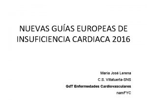 NUEVAS GUAS EUROPEAS DE INSUFICIENCIA CARDIACA 2016 Mara