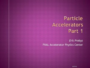 Eric Prebys FNAL Accelerator Physics Center 81710 Im