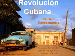 Revolucin Cubana Causa o Consecuencia Introduccin Cabe destacar