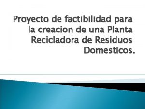 Proyecto de factibilidad para la creacion de una