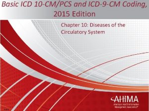 Basic ICD 10 CMPCS and ICD9 CM Coding