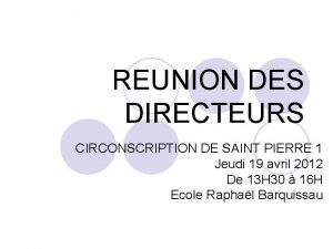 REUNION DES DIRECTEURS CIRCONSCRIPTION DE SAINT PIERRE 1