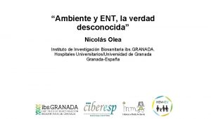 Ambiente y ENT la verdad desconocida Nicols Olea