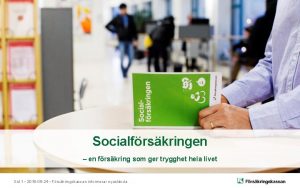 Socialfrskringen en frskring som ger trygghet hela livet