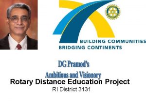 Rotary Distance Education Project RI District 3131 What