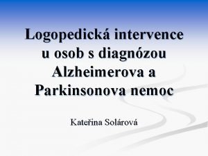 Logopedick intervence u osob s diagnzou Alzheimerova a