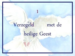 1 Verzegeld met de heilige Geest 1 Inleiding