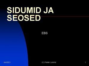 SIDUMID JA SEOSED EBS 642021 C Peeter Lorents