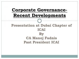 Corporate Governance Corporate governance is the system by