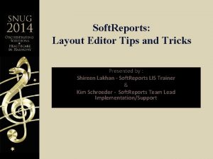 Soft Reports Layout Editor Tips and Tricks Presented