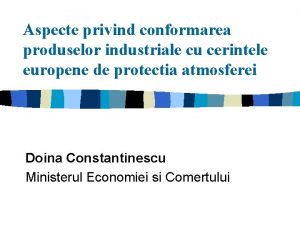Aspecte privind conformarea produselor industriale cu cerintele europene