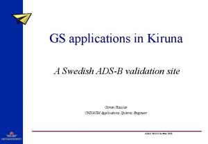 GS applications in Kiruna A Swedish ADSB validation