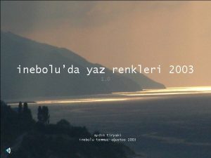 ineboluda yaz renkleri 2003 1 0 aydn tiryaki