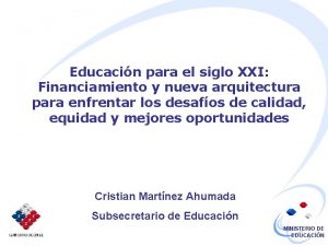 Educacin para el siglo XXI Financiamiento y nueva