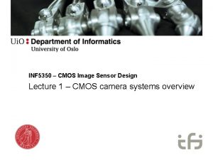 INF 5350 CMOS Image Sensor Design Lecture 1