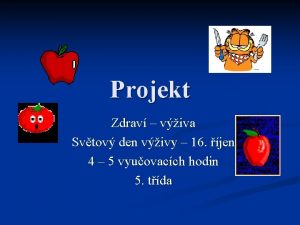 Projekt Zdrav viva Svtov den vivy 16 jen