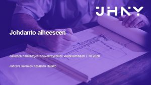 Johdanto aiheeseen Julkisten hankintojen neuvontayksikn vuosiseminaari 7 10