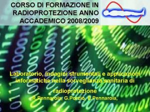 CORSO DI FORMAZIONE IN RADIOPROTEZIONE ANNO ACCADEMICO 20082009