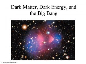 Dark Matter Dark Energy and the Big Bang