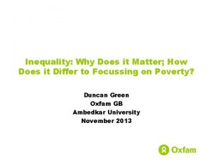 Inequality Why Does it Matter How Does it