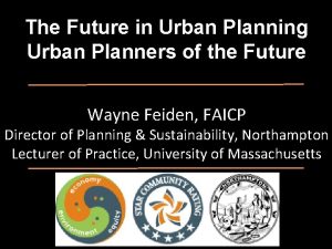 The Future in Urban Planning Urban Planners of