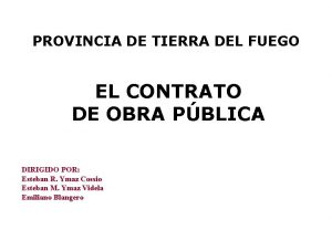 PROVINCIA DE TIERRA DEL FUEGO EL CONTRATO DE