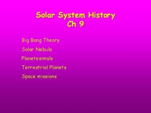 Solar System History Ch 9 Big Bang Theory