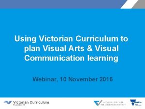 Using Victorian Curriculum to plan Visual Arts Visual